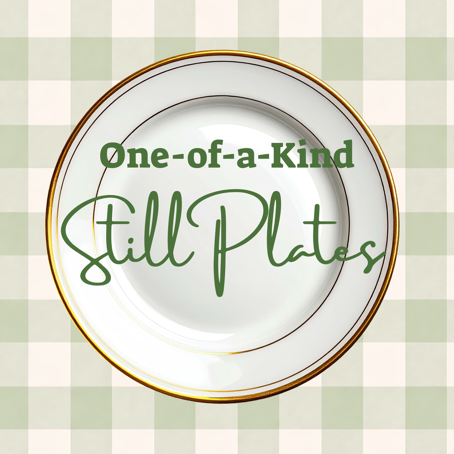 One-of-a-Kind Still Plates